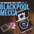 The Northern Soul Story Vol 3: Blackpool Mecca Серия: The Northern Soul Story инфо 846f.